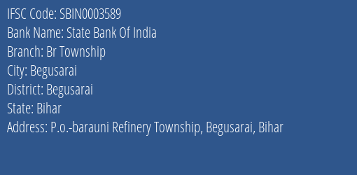 State Bank Of India Br Township Branch Begusarai IFSC Code SBIN0003589