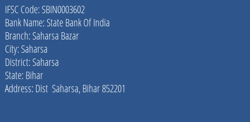 State Bank Of India Saharsa Bazar Branch Saharsa IFSC Code SBIN0003602