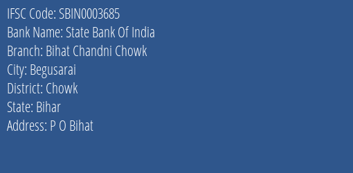 State Bank Of India Bihat Chandni Chowk Branch Chowk IFSC Code SBIN0003685