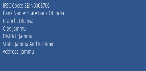 State Bank Of India Dhansal Branch Jammu IFSC Code SBIN0003706