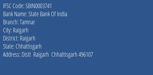 State Bank Of India Tamnar Branch Raigarh IFSC Code SBIN0003741