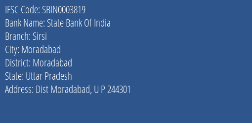 State Bank Of India Sirsi Branch Moradabad IFSC Code SBIN0003819