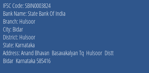 State Bank Of India Hulsoor Branch Hulsoor IFSC Code SBIN0003824