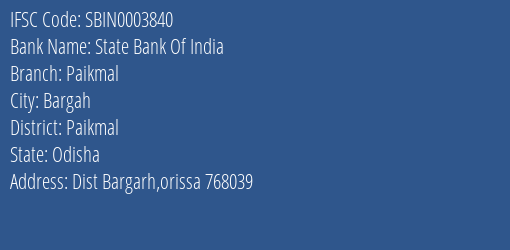 State Bank Of India Paikmal Branch Paikmal IFSC Code SBIN0003840
