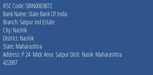 State Bank Of India Satpur Ind Estate Branch Nashik IFSC Code SBIN0003872