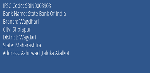 State Bank Of India Wagdhari Branch Wagdari IFSC Code SBIN0003903