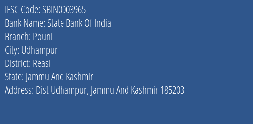 State Bank Of India Pouni Branch Reasi IFSC Code SBIN0003965