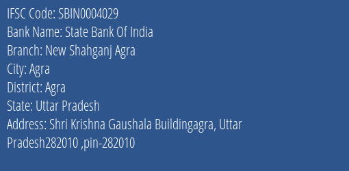 State Bank Of India New Shahganj Agra Branch Agra IFSC Code SBIN0004029
