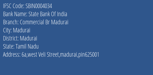 State Bank Of India Commercial Br Madurai Branch Madurai IFSC Code SBIN0004034