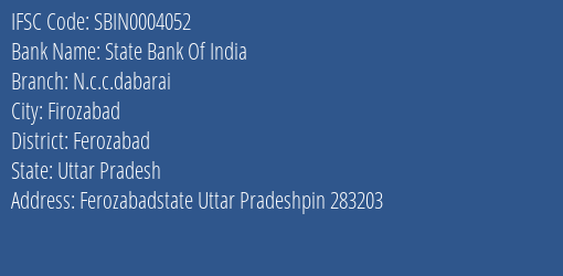 State Bank Of India N.c.c.dabarai Branch Ferozabad IFSC Code SBIN0004052