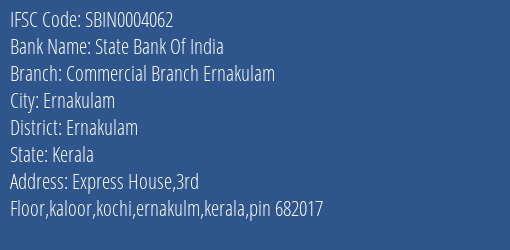 State Bank Of India Commercial Branch Ernakulam Branch, Branch Code 004062 & IFSC Code Sbin0004062