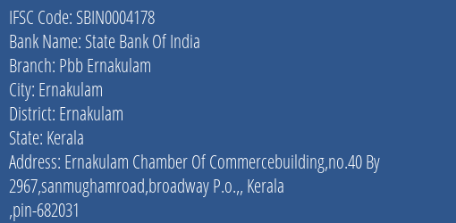 State Bank Of India Pbb Ernakulam Branch, Branch Code 004178 & IFSC Code Sbin0004178