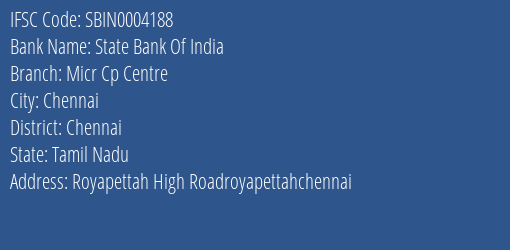 State Bank Of India Micr Cp Centre Branch Chennai IFSC Code SBIN0004188