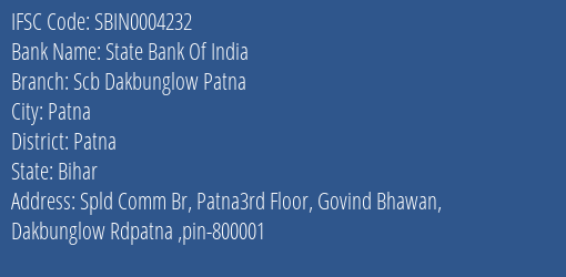 State Bank Of India Scb Dakbunglow Patna Branch Patna IFSC Code SBIN0004232