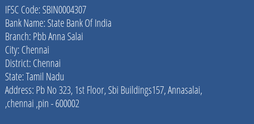 State Bank Of India Pbb Anna Salai Branch Chennai IFSC Code SBIN0004307