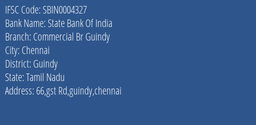State Bank Of India Commercial Br Guindy Branch Guindy IFSC Code SBIN0004327