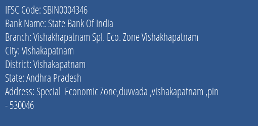 State Bank Of India Vishakhapatnam Spl. Eco. Zone Vishakhapatnam Branch, Branch Code 004346 & IFSC Code SBIN0004346