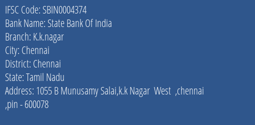 State Bank Of India K.k.nagar Branch Chennai IFSC Code SBIN0004374