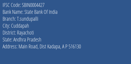 State Bank Of India T.sundupalli Branch Rayachoti IFSC Code SBIN0004427