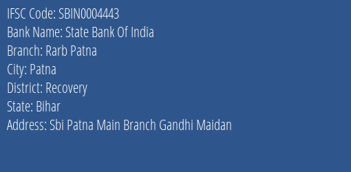 State Bank Of India Rarb Patna Branch Recovery IFSC Code SBIN0004443