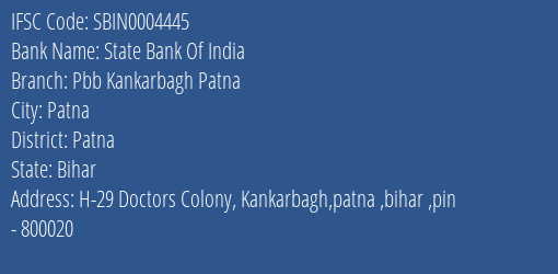 State Bank Of India Pbb Kankarbagh Patna Branch Patna IFSC Code SBIN0004445