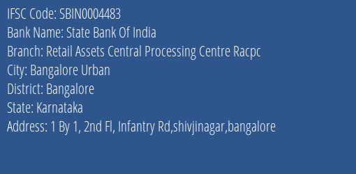 State Bank Of India Retail Assets Central Processing Centre Racpc Branch Bangalore IFSC Code SBIN0004483