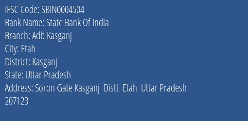 State Bank Of India Adb Kasganj Branch Kasganj IFSC Code SBIN0004504