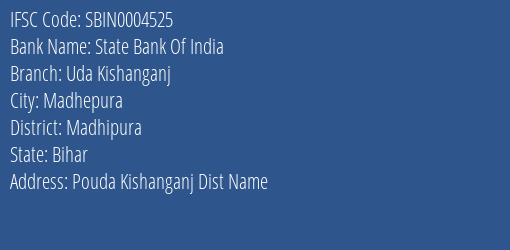 State Bank Of India Uda Kishanganj Branch Madhipura IFSC Code SBIN0004525