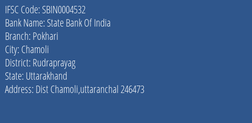 State Bank Of India Pokhari Branch Rudraprayag IFSC Code SBIN0004532