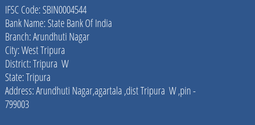 State Bank Of India Arundhuti Nagar Branch Tripura W IFSC Code SBIN0004544