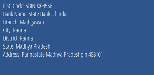 State Bank Of India Majhgawan Branch Panna IFSC Code SBIN0004568