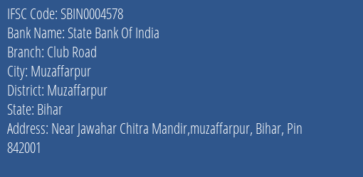 State Bank Of India Club Road Branch Muzaffarpur IFSC Code SBIN0004578
