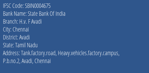 State Bank Of India H.v. F Avadi Branch Avadi IFSC Code SBIN0004675