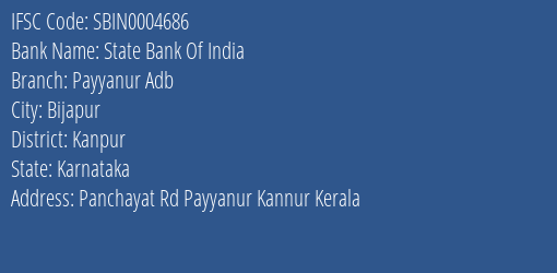 State Bank Of India Payyanur Adb Branch Kanpur IFSC Code SBIN0004686