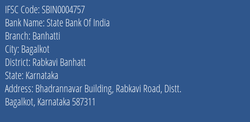 State Bank Of India Banhatti Branch Rabkavi Banhatt IFSC Code SBIN0004757