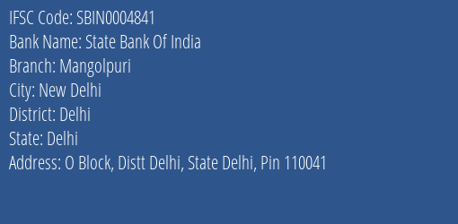 State Bank Of India Mangolpuri Branch Delhi IFSC Code SBIN0004841
