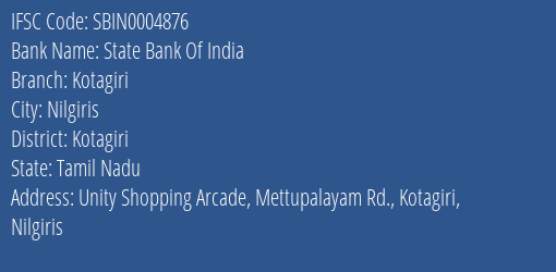 State Bank Of India Kotagiri Branch Kotagiri IFSC Code SBIN0004876