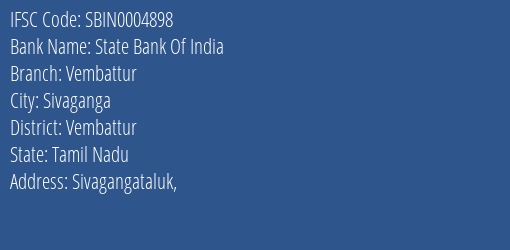 State Bank Of India Vembattur Branch Vembattur IFSC Code SBIN0004898