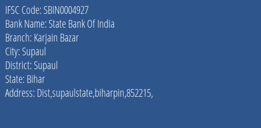 State Bank Of India Karjain Bazar Branch Supaul IFSC Code SBIN0004927
