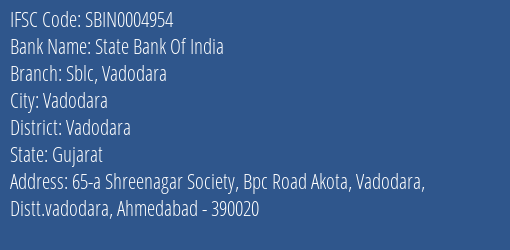 State Bank Of India Sblc Vadodara Branch Vadodara IFSC Code SBIN0004954