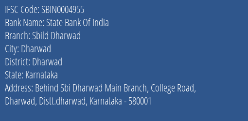 State Bank Of India Sbild Dharwad Branch Dharwad IFSC Code SBIN0004955