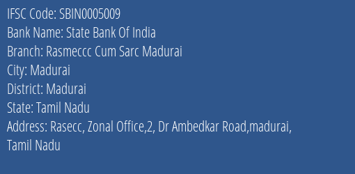 State Bank Of India Rasmeccc Cum Sarc Madurai Branch Madurai IFSC Code SBIN0005009