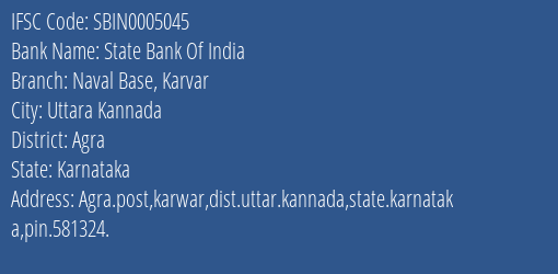 State Bank Of India Naval Base Karvar Branch Agra IFSC Code SBIN0005045