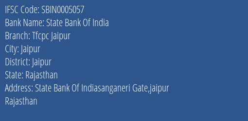 State Bank Of India Tfcpc Jaipur Branch, Branch Code 005057 & IFSC Code SBIN0005057