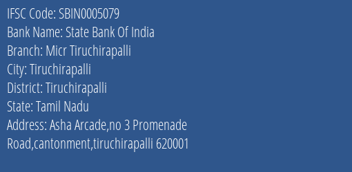 State Bank Of India Micr Tiruchirapalli Branch Tiruchirapalli IFSC Code SBIN0005079