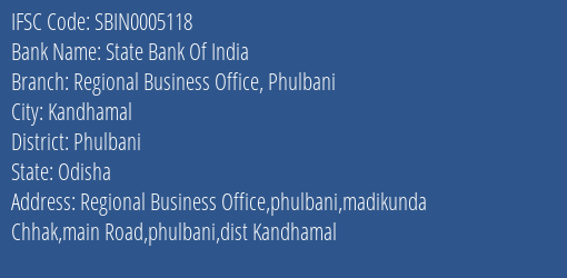 State Bank Of India Regional Business Office Phulbani Branch Phulbani IFSC Code SBIN0005118