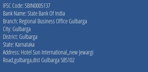State Bank Of India Regional Business Office Gulbarga Branch Gulbarga IFSC Code SBIN0005137