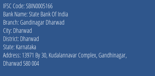 State Bank Of India Gandinagar Dharwad Branch Dharwad IFSC Code SBIN0005166