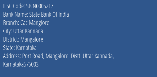 State Bank Of India Cac Manglore Branch Mangalore IFSC Code SBIN0005217