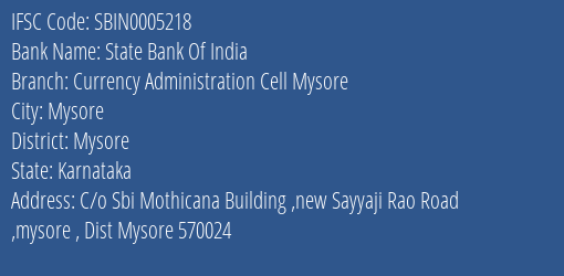State Bank Of India Currency Administration Cell Mysore Branch Mysore IFSC Code SBIN0005218
